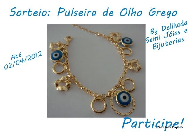 Sorteios 002 SORTEIO: Pulseira de Olho Grego   Delikada Semi Jóias e  Bijuterias