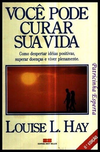 vocePodeCurarSuaVida - LIVRO - Você pode curar sua vida, Louise L. Hay