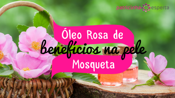 oleo rosa de mosqueta na epele - Óleo de Rosa Mosqueta Na Pele - 10 Benefícios, Como Usar