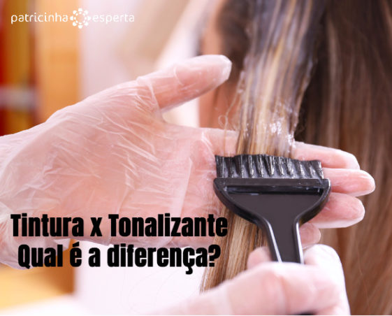 Tintura x Tonalizante: Qual a diferença? - Patricinha Esperta