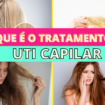 Como Escolher o Shampoo Certo 105x105 - O que é o tratamento de UTI Capilar?