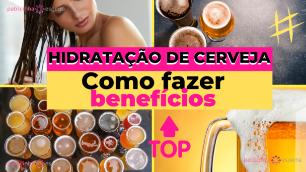 Hidratação De Cerveja (dezembro 2024) Como Fazer, Benefícios