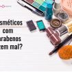 various makeup products on wooden background with copyspace picture id544656476 1 105x105 - Cosméticos com Parabenos fazem mal?