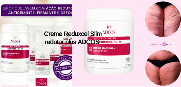 Creme Reduxcel Slim redutor plus ADCOS - Melhores cremes para celulite