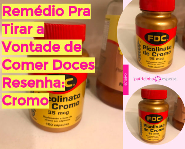 Remédio Que Tira Vontade de Comer Doce: Resenha Cromo