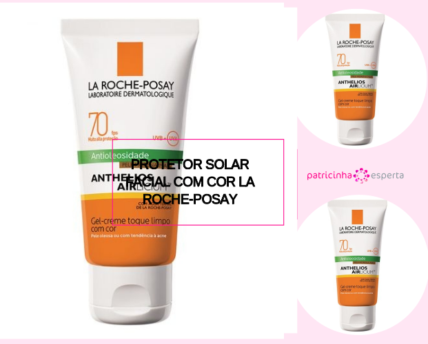 Protetor Solar Facial com Cor La Roche Posay - Melhor Protetor Solar Para o Rosto: Marcas, Diferenças, Preços