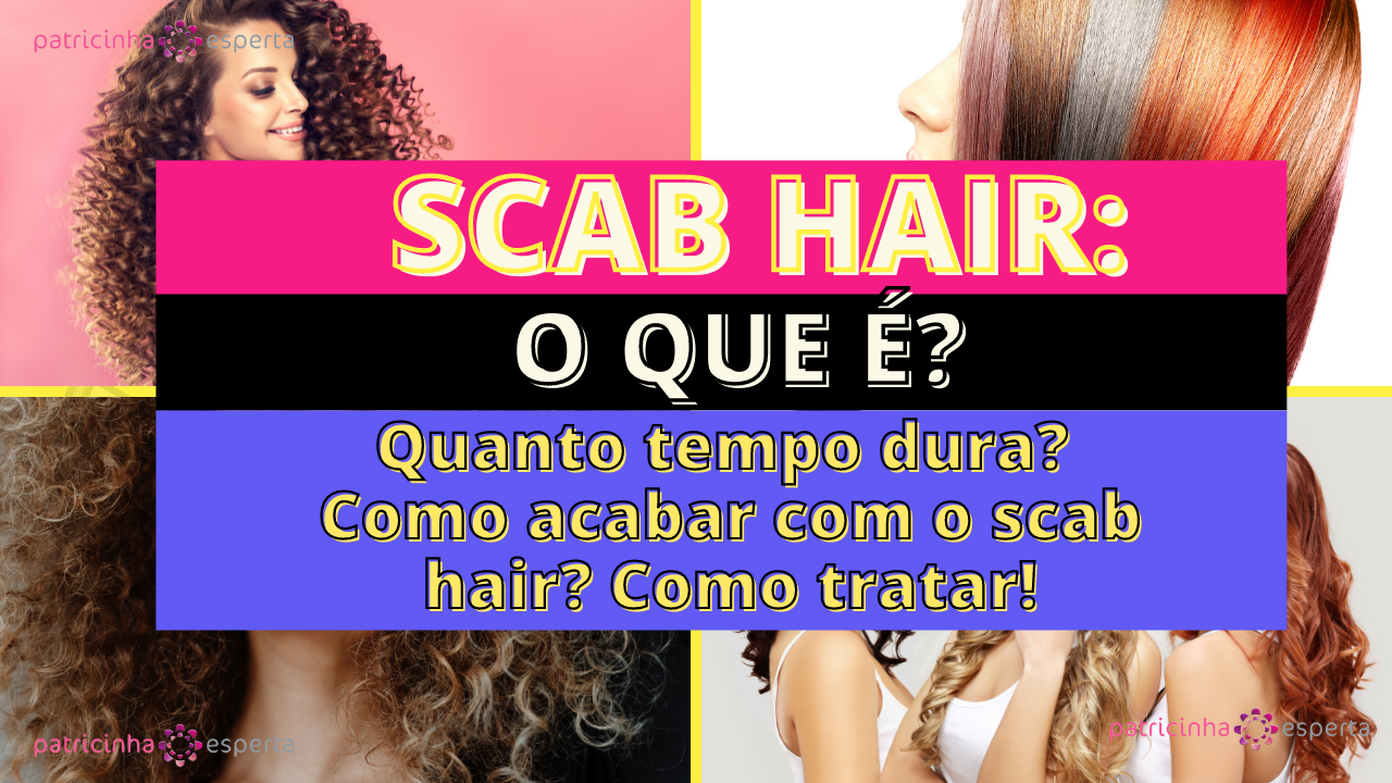 Scab Hair: O Que É? O Guia Completo