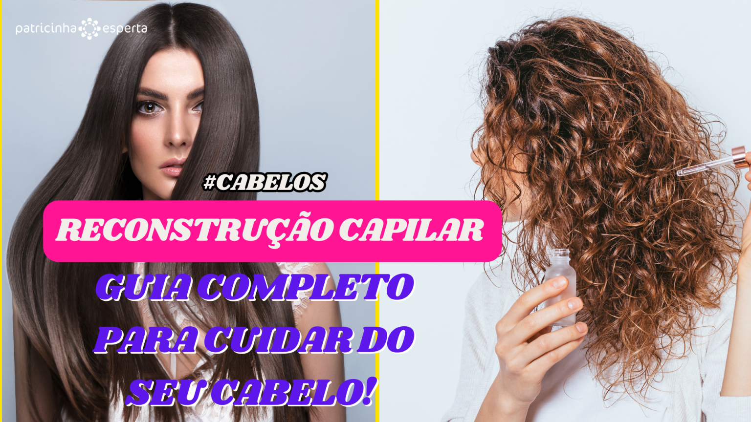 Reconstrução Capilar Guia Completo para Cuidar do Seu Cabelo!